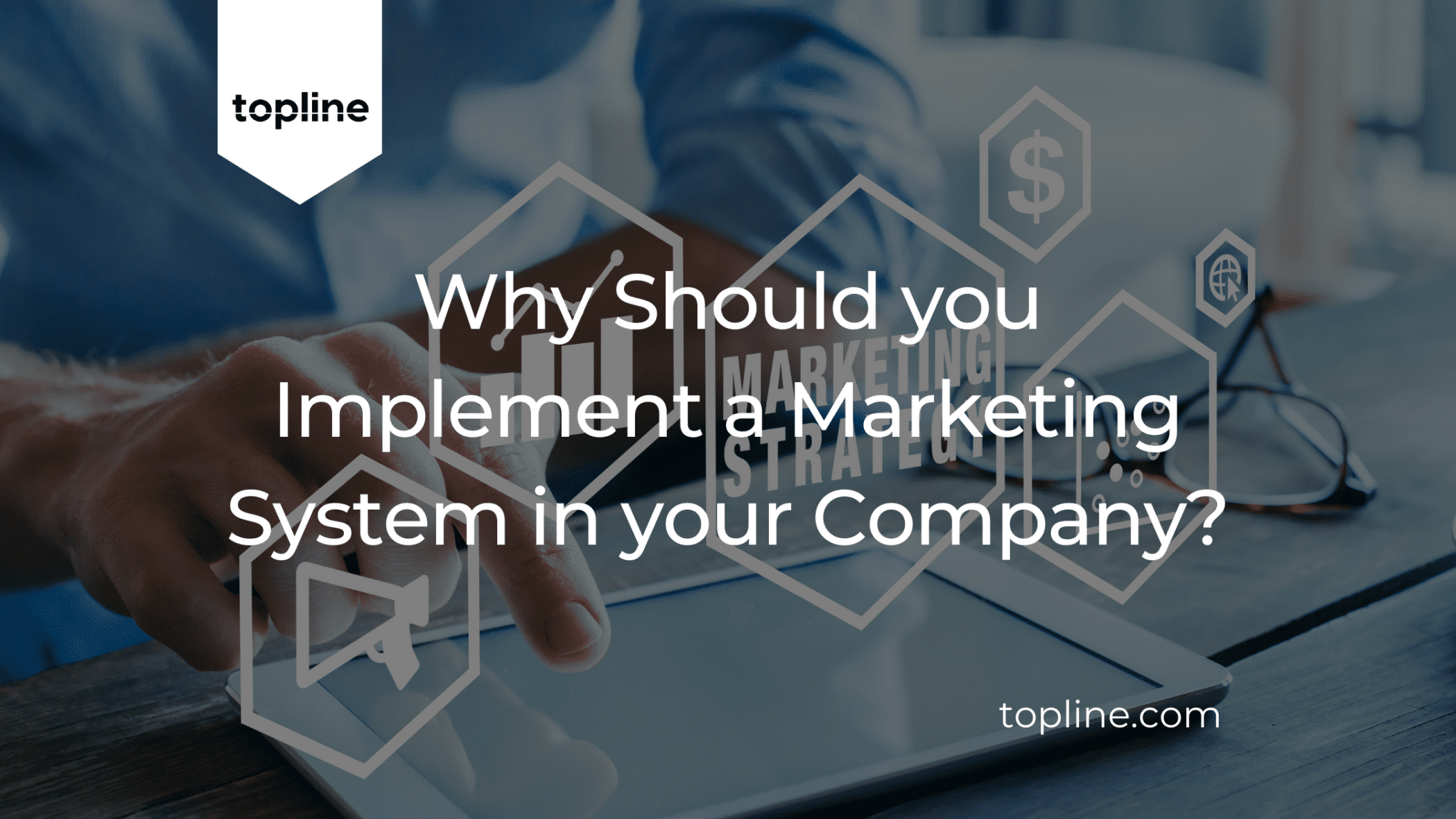 Why Should you Implement a Marketing System in your company?
