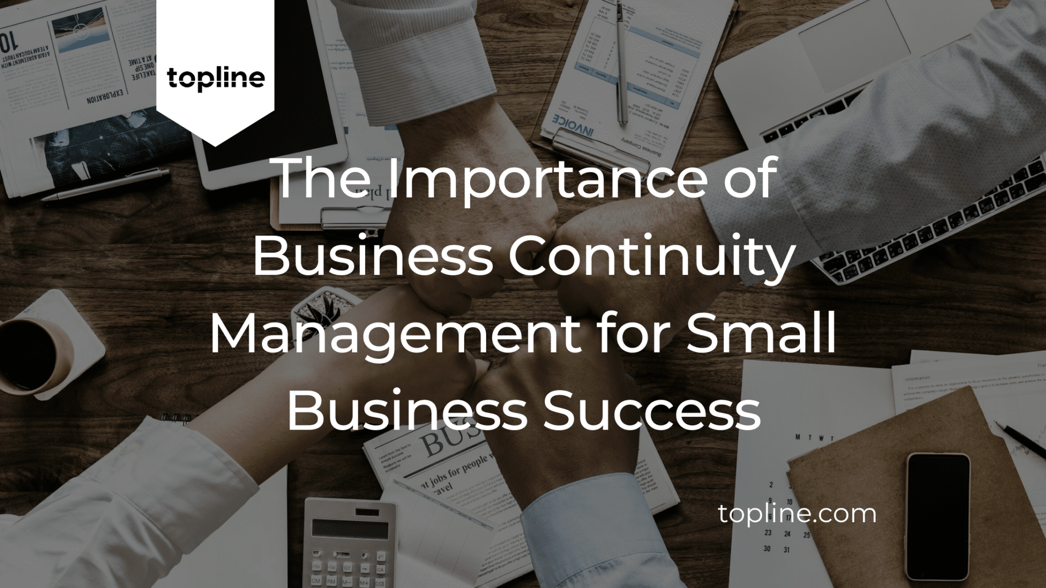 The Importance of Business Continuity Management for Small Business Success