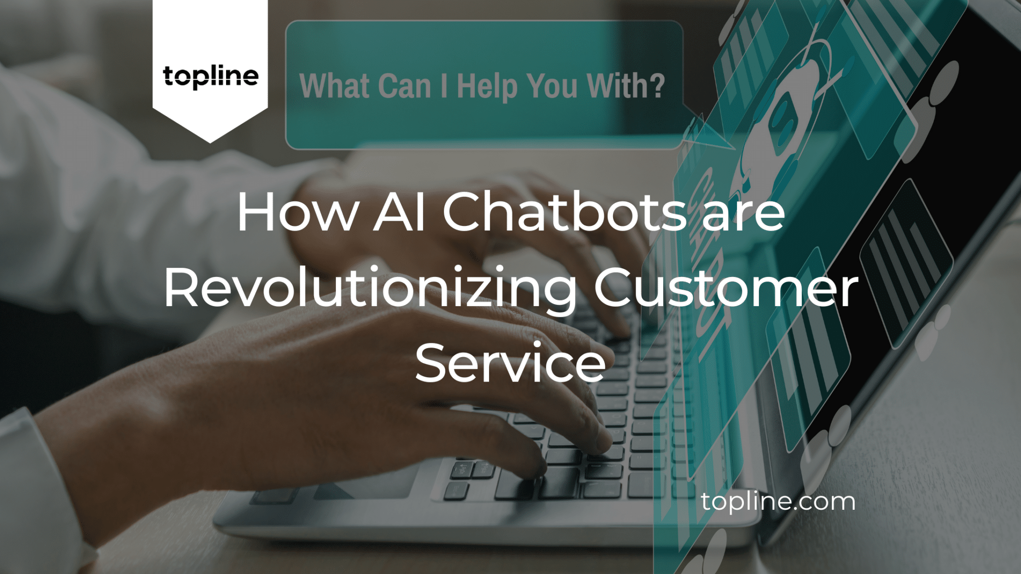 How Chatbots are Revolutionizing Customer Service: Your Ultimate Guide to AI Powered Customer Engagement