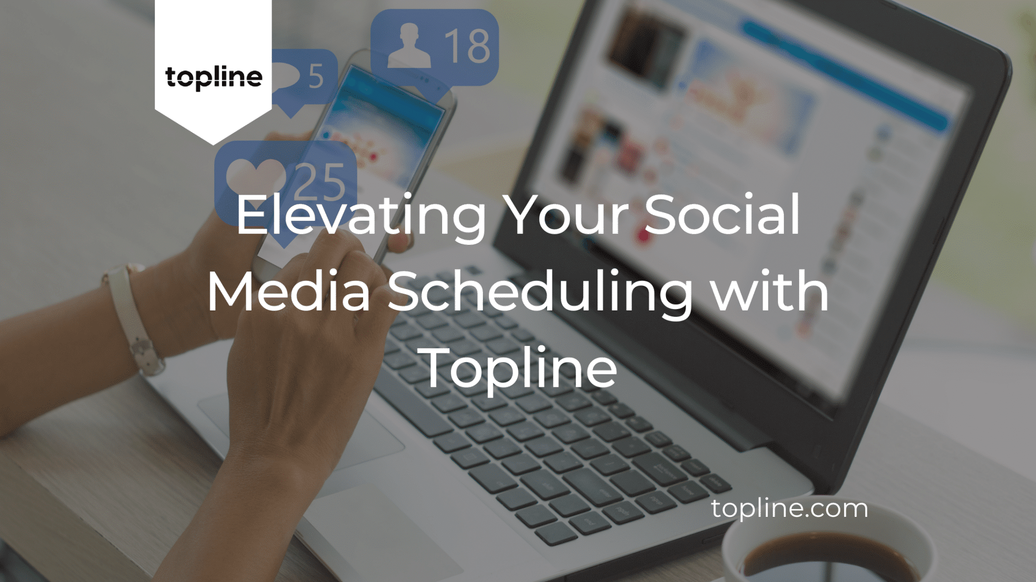 Elevating Your Social Media Scheduling with Topline