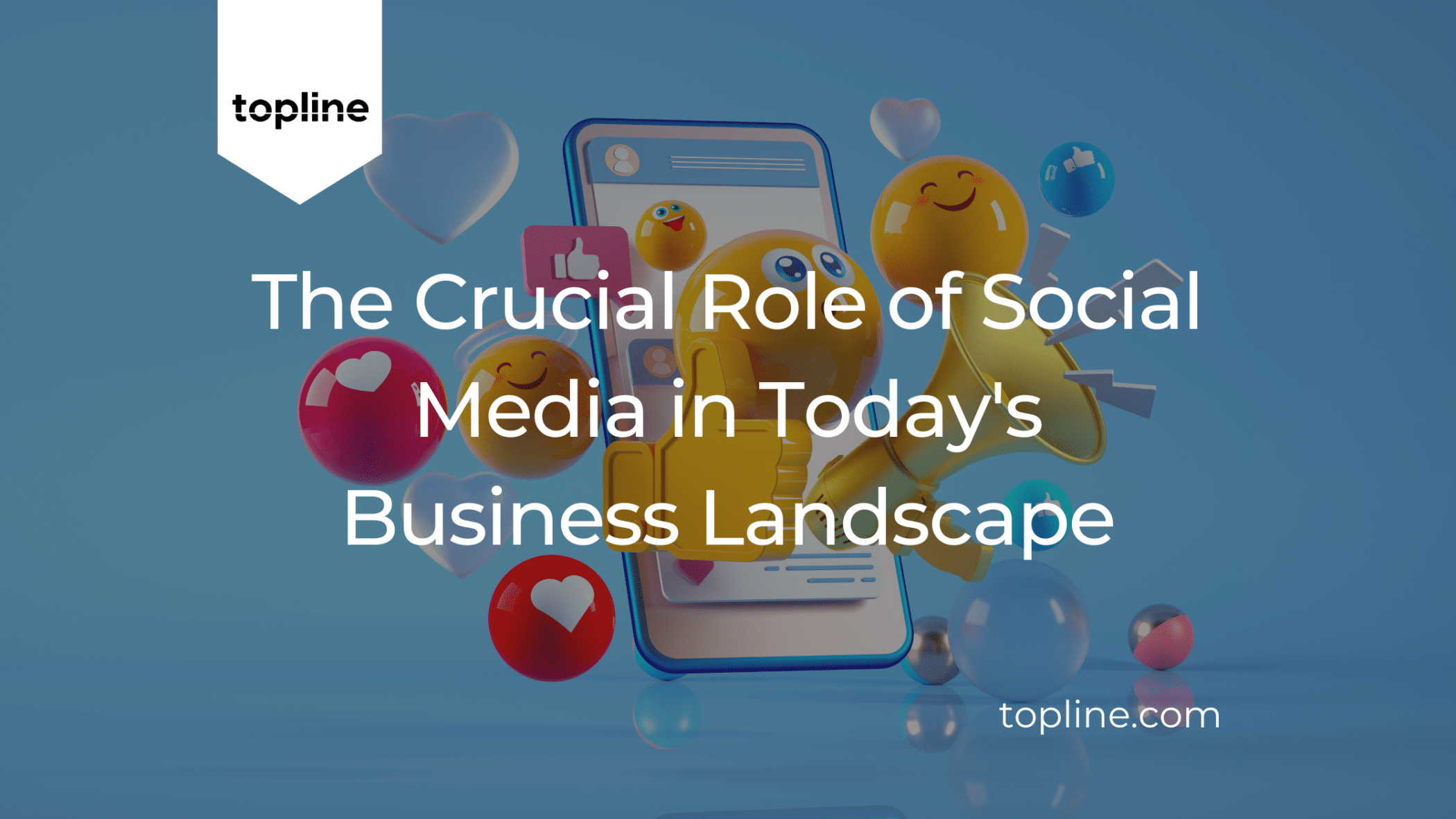 The Crucial Role of Social Media in Today’s Business Landscape