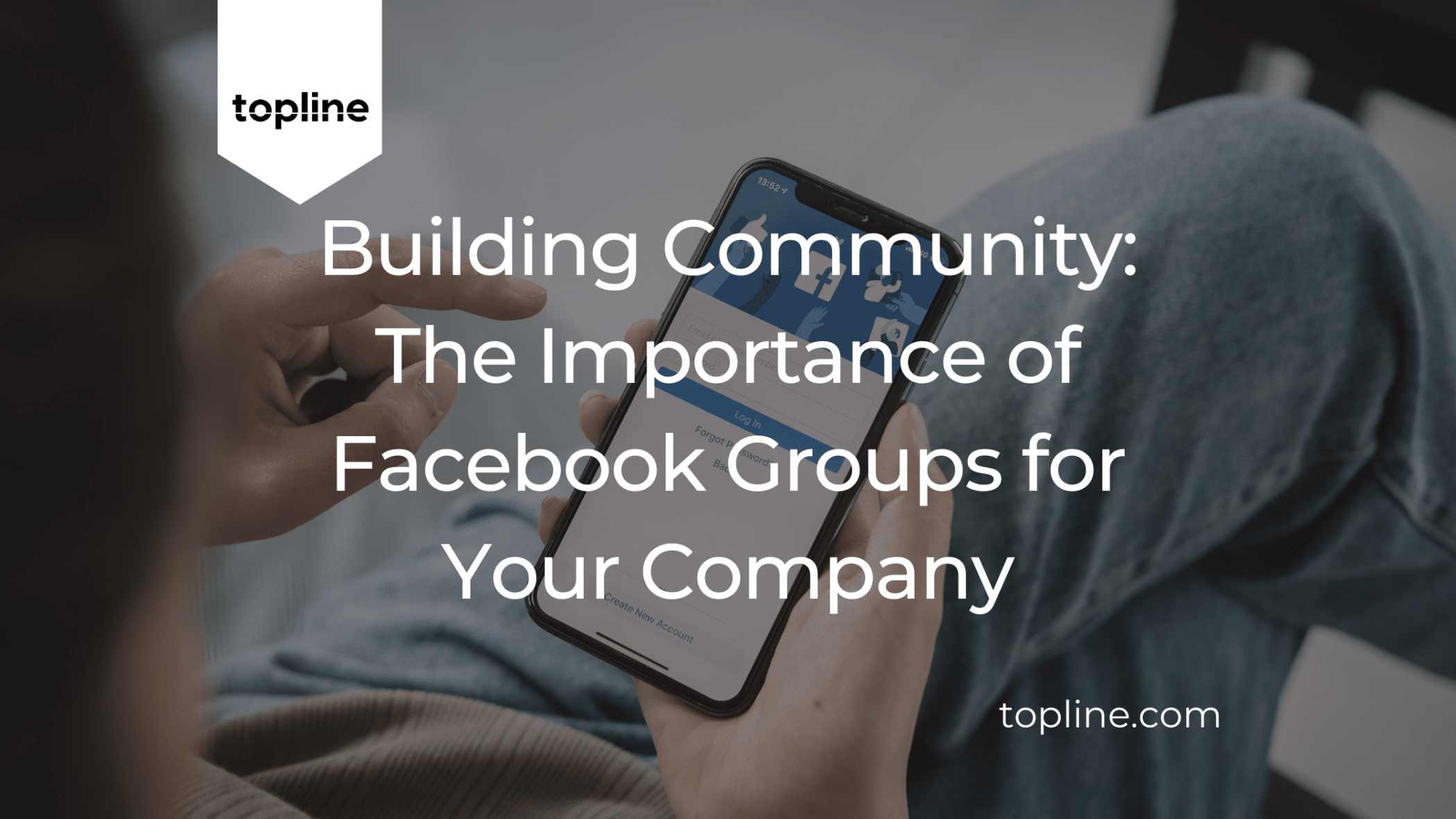 Building Community: The Importance of Facebook Groups for Your Company